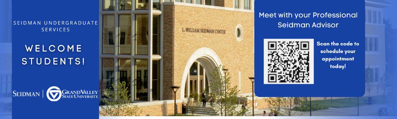 Seidman Undergradate Programs Welcome Students! Meet with your Seidman Professional advisor. Scan the code to schedule your appointment today! QR code